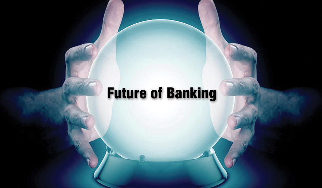 Banking: What Does The Future Look Like?